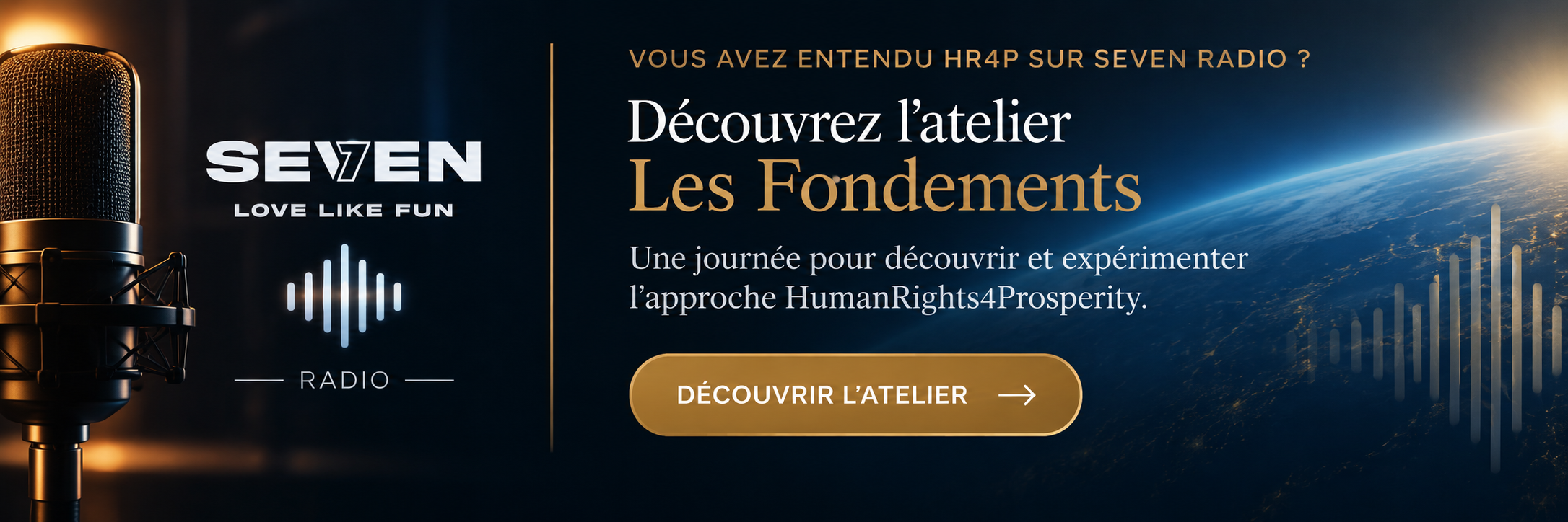 Vous avez entendu HumanRights4Prosperity sur Seven Radio ? Découvrez l'atelier Les Fondements.